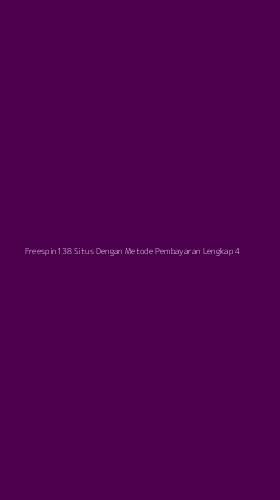 Tampilan Antarmuka Aplikasi Freespin138 Situs Dengan Metode Pembayaran Lengkap - 4