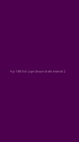 Tampilan Antarmuka Aplikasi Fuji 188 Slot Login Desain Grafis Android - 2
