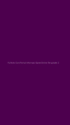 Tampilan Antarmuka Aplikasi Fulltoto Com Portal Informasi Game Online Terupdate - 2