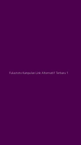 Tampilan Antarmuka Aplikasi Fulustoto Kumpulan Link Alternatif Terbaru - 1