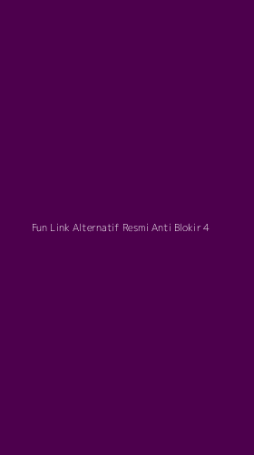 Tampilan Antarmuka Aplikasi Fun Link Alternatif Resmi Anti Blokir - 4