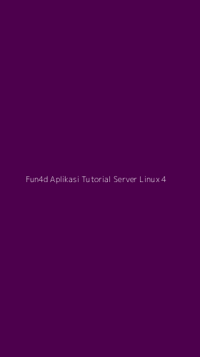 Tampilan Antarmuka Aplikasi Fun4d Aplikasi Tutorial Server Linux - 4