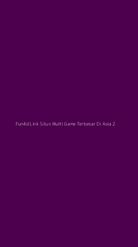 Tampilan Antarmuka Aplikasi Fun4d Link Situs Multi Game Terbesar Di Asia - 2