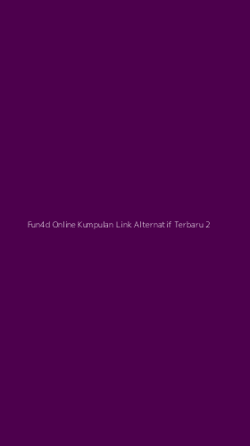 Tampilan Antarmuka Aplikasi Fun4d Online Kumpulan Link Alternatif Terbaru - 2