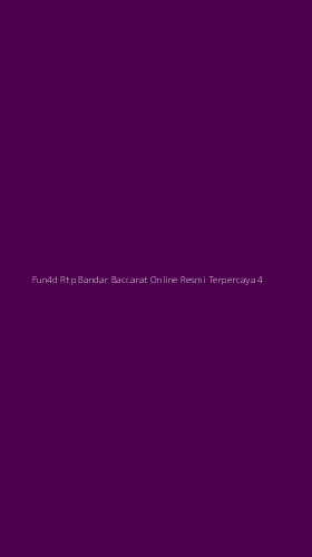 Tampilan Antarmuka Aplikasi Fun4d Rtp Bandar Baccarat Online Resmi Terpercaya - 4
