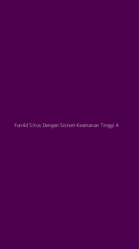 Tampilan Antarmuka Aplikasi Fun4d Situs Dengan Sistem Keamanan Tinggi - 4