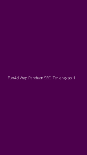 Tampilan Antarmuka Aplikasi Fun4d Wap Panduan Seo Terlengkap - 1
