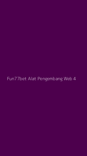 Tampilan Antarmuka Aplikasi Fun77bet Alat Pengembang Web - 4