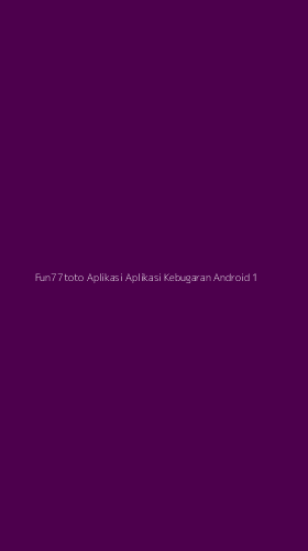 Tampilan Antarmuka Aplikasi Fun77toto Aplikasi Aplikasi Kebugaran Android - 1