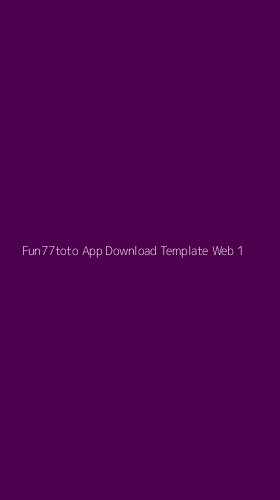 Tampilan Antarmuka Aplikasi Fun77toto App Download Template Web - 1