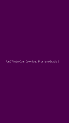 Tampilan Antarmuka Aplikasi Fun77toto Com Download Premium Gratis - 3