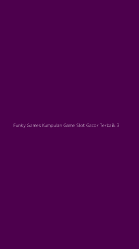 Tampilan Antarmuka Aplikasi Funky Games Kumpulan Game Slot Gacor Terbaik - 3