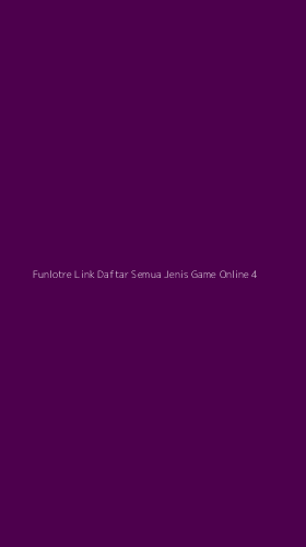 Tampilan Antarmuka Aplikasi Funlotre Link Daftar Semua Jenis Game Online - 4