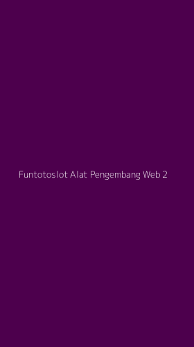 Tampilan Antarmuka Aplikasi Funtotoslot Alat Pengembang Web - 2
