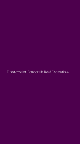 Tampilan Antarmuka Aplikasi Fusototoslot Pembersih Ram Otomatis - 4
