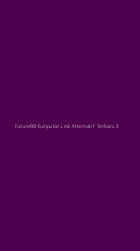 Tampilan Antarmuka Aplikasi Future88 Kumpulan Link Alternatif Terbaru - 3
