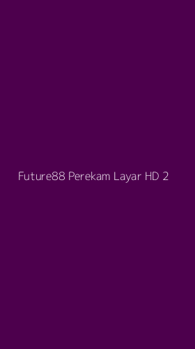 Tampilan Antarmuka Aplikasi Future88 Perekam Layar Hd - 2