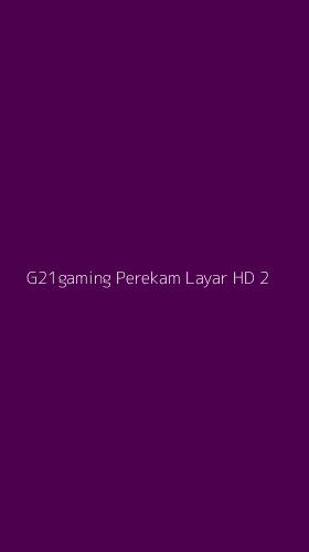Tampilan Antarmuka Aplikasi G21gaming Perekam Layar Hd - 2