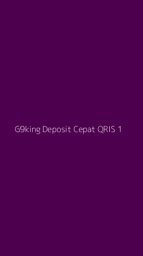 Tampilan Antarmuka Aplikasi G9king Deposit Cepat Qris - 1