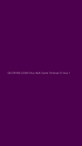 Tampilan Antarmuka Aplikasi Gacor168 Login Situs Multi Game Terbesar Di Asia - 1