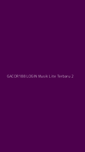 Tampilan Antarmuka Aplikasi Gacor188 Login Musik Lite Terbaru - 2