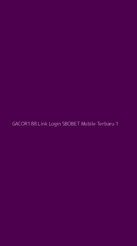 Tampilan Antarmuka Aplikasi Gacor188 Link Login Sbobet Mobile Terbaru - 1