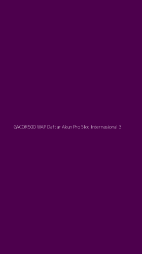 Tampilan Antarmuka Aplikasi Gacor500 Wap Daftar Akun Pro Slot Internasional - 3
