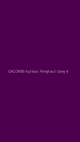 Tampilan Antarmuka Aplikasi Gacor88 Aplikasi Penghasil Uang - 4