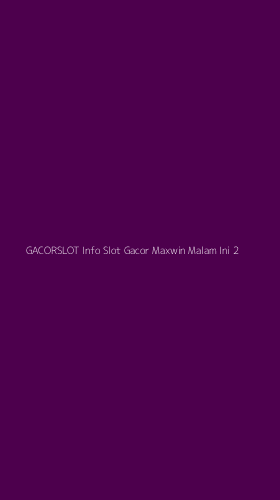 Tampilan Antarmuka Aplikasi Gacorslot Info Slot Gacor Maxwin Malam Ini - 2