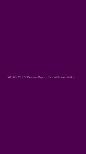 Tampilan Antarmuka Aplikasi Gacorslot777 Panduan Deposit Dan Withdraw Kilat - 4