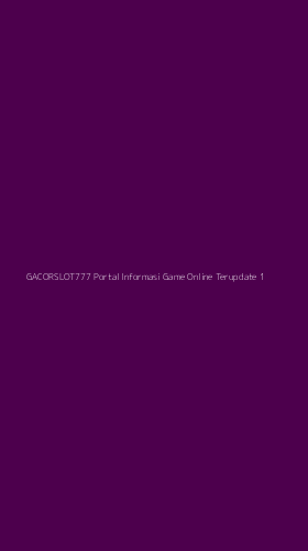 Tampilan Antarmuka Aplikasi Gacorslot777 Portal Informasi Game Online Terupdate - 1