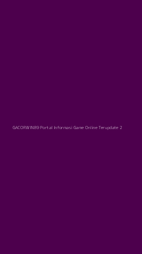 Tampilan Antarmuka Aplikasi Gacorwin89 Portal Informasi Game Online Terupdate - 2