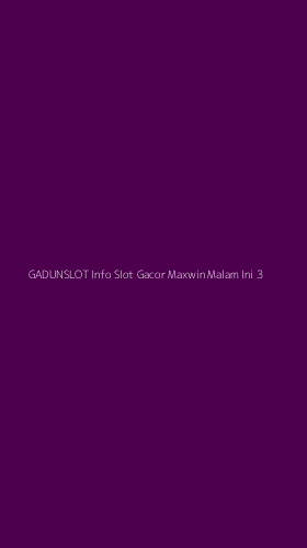 Tampilan Antarmuka Aplikasi Gadunslot Info Slot Gacor Maxwin Malam Ini - 3