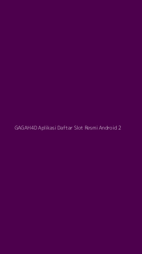Tampilan Antarmuka Aplikasi Gagah4d Aplikasi Daftar Slot Resmi Android - 2
