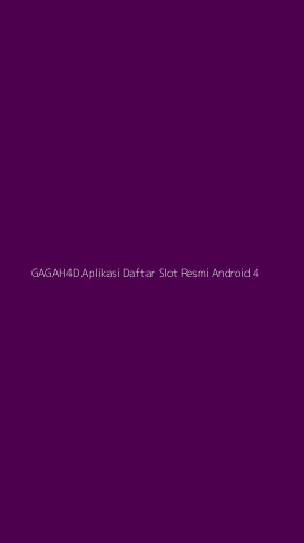 Tampilan Antarmuka Aplikasi Gagah4d Aplikasi Daftar Slot Resmi Android - 4