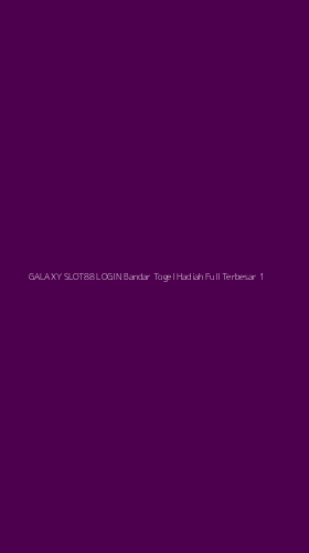 Tampilan Antarmuka Aplikasi Galaxy Slot88 Login Bandar Togel Hadiah Full Terbesar - 1