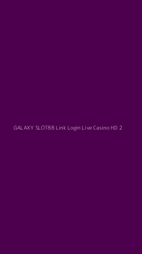 Tampilan Antarmuka Aplikasi Galaxy Slot88 Link Login Live Casino Hd - 2