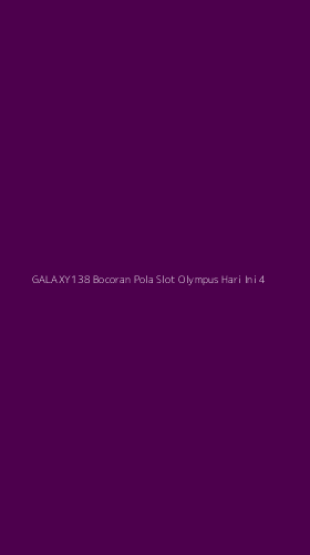 Tampilan Antarmuka Aplikasi Galaxy138 Bocoran Pola Slot Olympus Hari Ini - 4