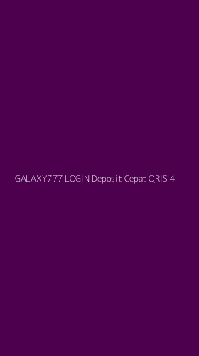 Tampilan Antarmuka Aplikasi Galaxy777 Login Deposit Cepat Qris - 4