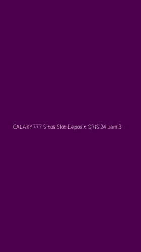 Tampilan Antarmuka Aplikasi Galaxy777 Situs Slot Deposit Qris 24 Jam - 3