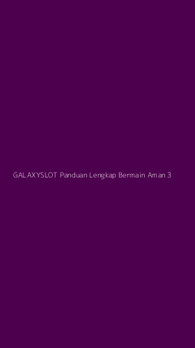 Tampilan Antarmuka Aplikasi Galaxyslot Panduan Lengkap Bermain Aman - 3