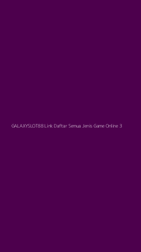 Tampilan Antarmuka Aplikasi Galaxyslot88 Link Daftar Semua Jenis Game Online - 3