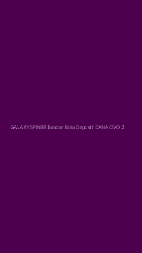 Tampilan Antarmuka Aplikasi Galaxyspin88 Bandar Bola Deposit Dana Ovo - 2