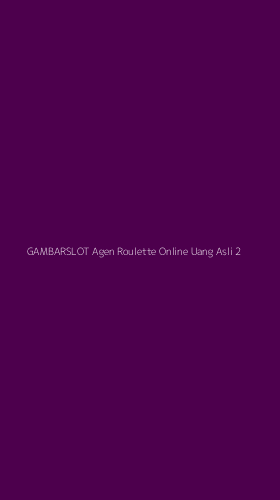 Tampilan Antarmuka Aplikasi Gambarslot Agen Roulette Online Uang Asli - 2