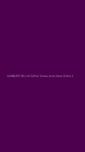 Tampilan Antarmuka Aplikasi Gambler138 Link Daftar Semua Jenis Game Online - 2