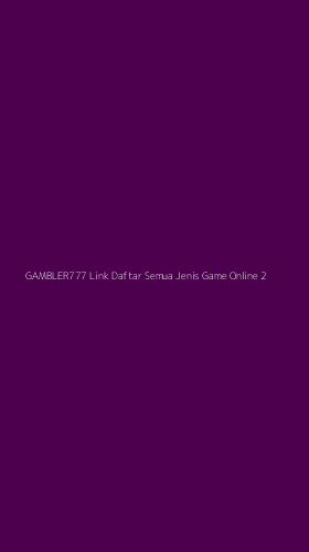 Tampilan Antarmuka Aplikasi Gambler777 Link Daftar Semua Jenis Game Online - 2