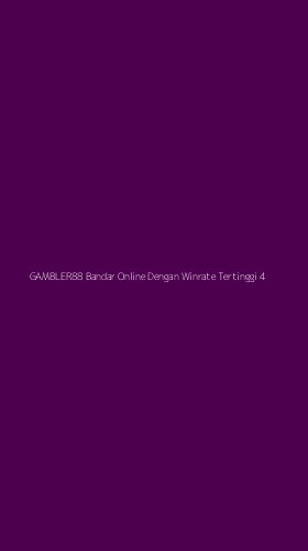 Tampilan Antarmuka Aplikasi Gambler88 Bandar Online Dengan Winrate Tertinggi - 4