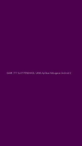 Tampilan Antarmuka Aplikasi Game 777 Slot Penghasil Uang Aplikasi Kebugaran Android - 2
