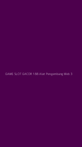 Tampilan Antarmuka Aplikasi Game Slot Gacor 188 Alat Pengembang Web - 3