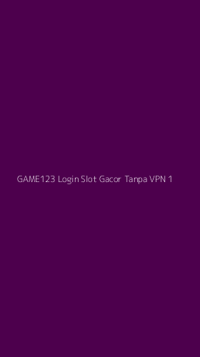 Tampilan Antarmuka Aplikasi Game123 Login Slot Gacor Tanpa Vpn - 1